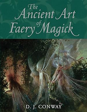 the ancient art of faery magick 1st edition d j conway 1580911579, 978-1580911573