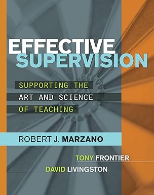 effective supervision supporting the art and science of teaching 1st edition robert j marzano ,tony frontier