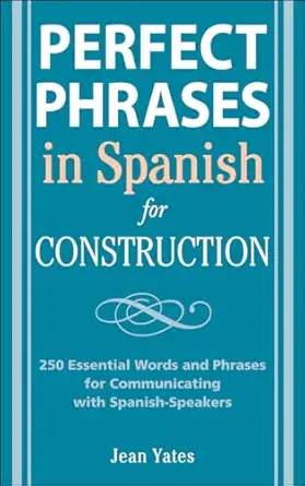 perfect phrases in spanish for construction 500 + essential words and phrases for communicating with spanish
