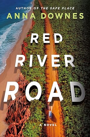 red river road a novel 1st edition anna downes 1250868017, 978-1250868015