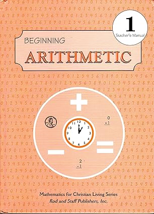 beginning arithmetic grade 1 teachers manual 1st edition inc rod and staff publishers 0739907190,