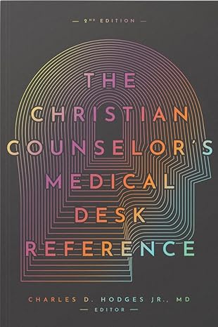 the christian counselors medical desk reference 1st edition charles hodges 1645072312, 978-1645072317