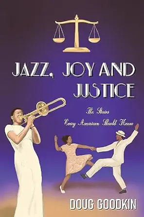jazz joy and justice 1st edition doug goodkin 1685621880, 978-1685621889