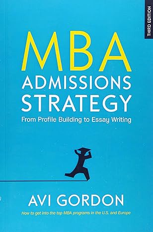 mba admissions strategy from profile building to essay writing 1st edition follow 0335226760, 978-0335226764