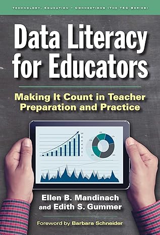 data literacy for educators making it count in teacher preparation and practice 1st edition ellen b mandinach