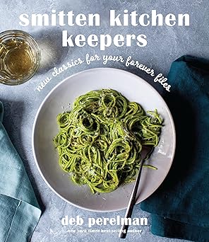 smitten kitchen keepers new classics for your forever files a cookbook 1st edition deb perelman 0593318781,>