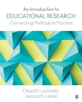 an introduction to educational research connecting methods to practice 1st edition chad lochmiller ,jessica