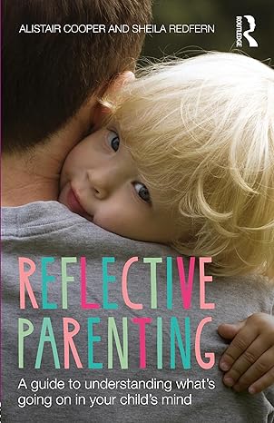 reflective parenting 1st edition sheila redfern ,allistair cooper ,alistair cooper 1138020443, 978-1138020443