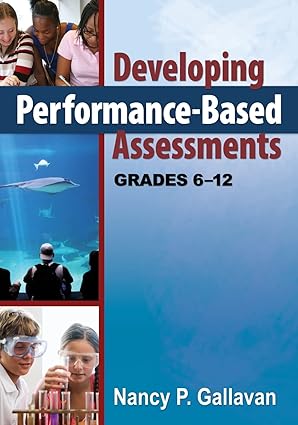 developing performance based assessments grades 6 12 1st edition nancy p gallavan 1412969816, 978-1412969819