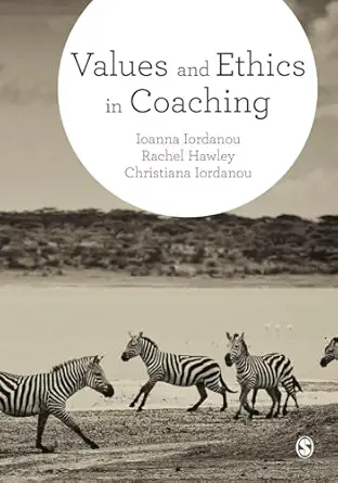 values and ethics in coaching 1st edition ioanna iordanou ,rachel hawley ,christiana iordanou 1473919568,