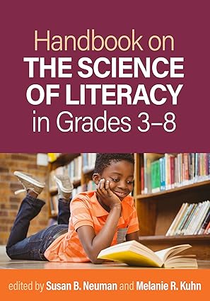 handbook on the science of literacy in grades 3 8 1st edition susan b neuman ,melanie r kuhn ,sharon vaughn
