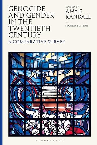 genocide and gender in the twentieth century a comparative survey 1st edition amy e randall 1350111007,