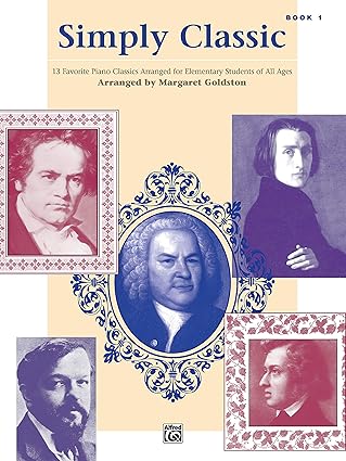simply classic bk 1 13 favorite piano classics arranged for elementary students of all ages 1st edition