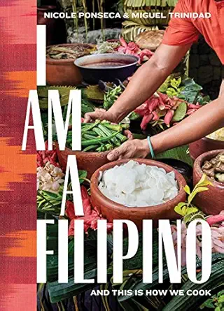 i am a filipino and this is how we cook 1st edition nicole ponseca ,miguel trinidad 1579657672, 978-1579657673