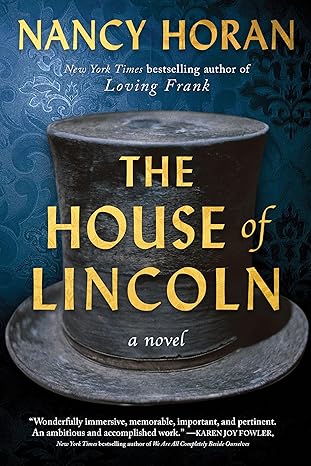 the house of lincoln a novel 1st edition nancy horan 172828211x, 978-1728282114