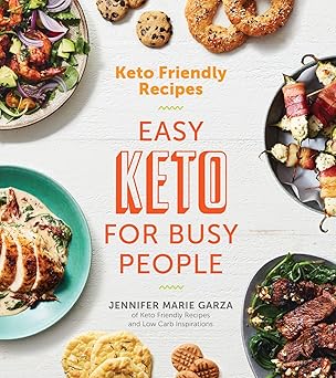 keto friendly recipes easy keto for busy people 1st edition jennifer marie garza 0358120861, 978-0358120865