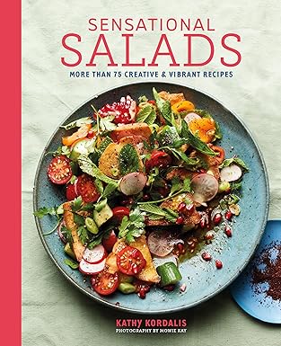 sensational salads more than 75 creative and vibrant recipes 1st edition kathy kordalis 1788795946,