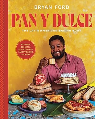 pan y dulce the latin american baking book 1st edition bryan ford 0316293253, 978-0316293259