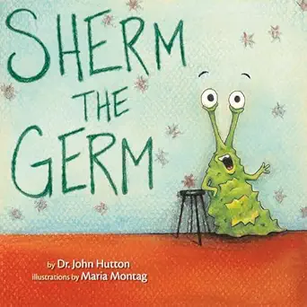 sherm the germ 1st edition dr john hutton ,maria montag bfa 1936669242, 978-1936669240