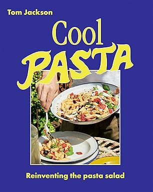 cool pasta reinventing the pasta salad 1st edition tom jackson 178488572x, 978-1784885724
