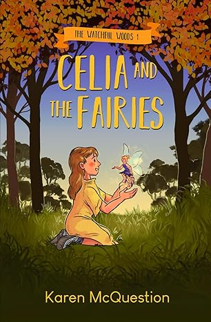 celia and the fairies 1st edition karen mcquestion 0986416495, 978-0986416491