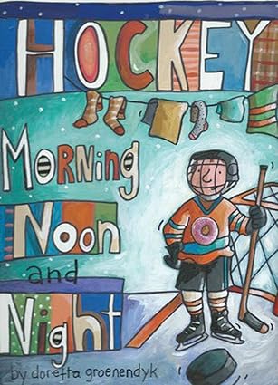 hockey morning noon and night 1st edition doretta groenendyk 1927502306, 978-1927502303