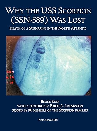 why the uss scorpion was lost the death of a submarine in the north atlantic 1st edition bruce rule ,erich a