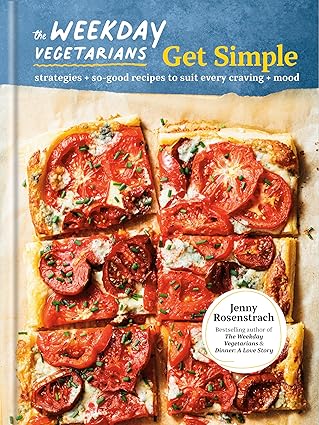 the weekday vegetarians get simple strategies and so good recipes to suit every craving and mood a cookbook