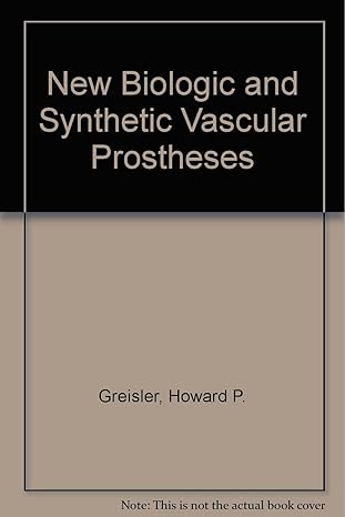 new biologic and synthetic vascular prostheses 1st edition howard p greisler 1879702053, 978-1879702059