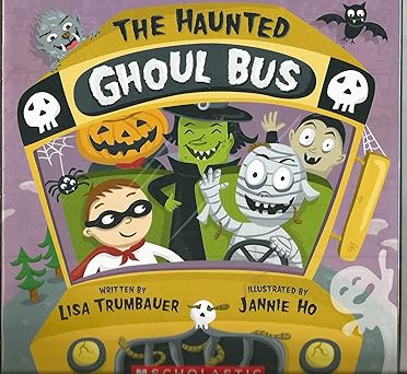 the haunted ghoul bus 1st edition lisa trumbauer 0545203112, 978-0545203111