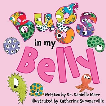 bugs in my belly 1st edition dr danielle marr ,katherine summerville 1738437000, 978-1738437009
