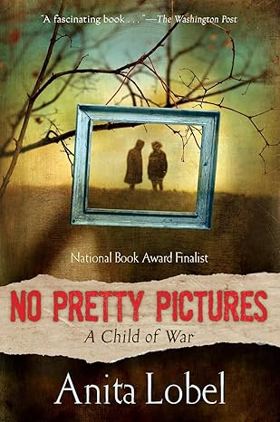 no pretty pictures a child of war 1st edition anita lobel 006156589x, 978-0061565892