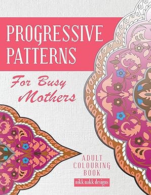 progressive patterns for busy mothers 1st edition nikk nakk designs ,niki palmer ,ros tulleners ,stuart