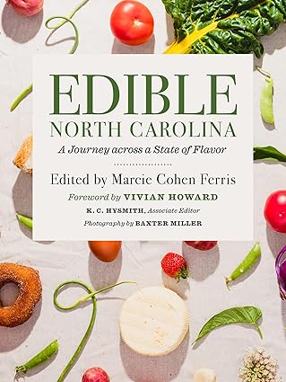 edible north carolina a journey across a state of flavor 1st edition marcie cohen ferris ,katherine hysmith