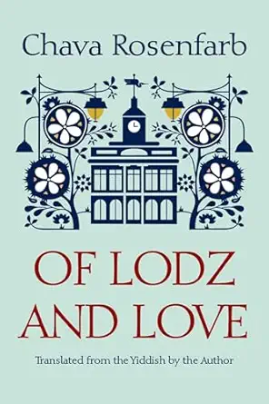 of lodz and love 1st edition chava rosenfarb 0815611757, 978-0815611752