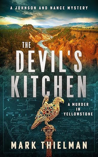 the devils kitchen a murder in yellowstone 1st edition mark thielman 1648756255, 978-1648756252