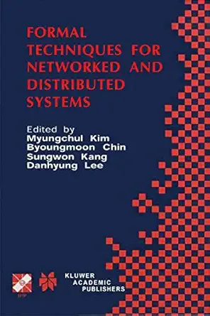 formal techniques for networked and distributed systems forte 2001 1st edition myungchul kim ,byoungmoon chin