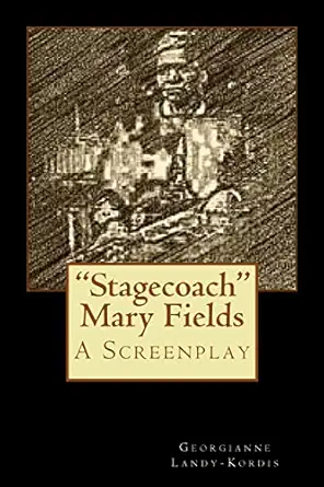 stagecoach mary fields 1st edition georgianne landy kordis 1530807735, 978-1530807734