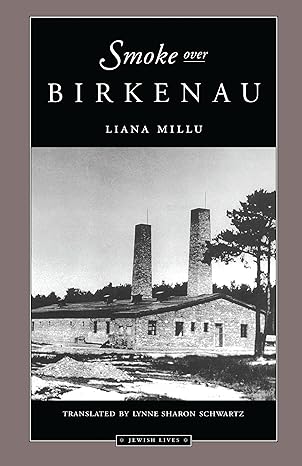 smoke over birkenau 1st edition liana millu ,lynne sharon schwartz 0810115697, 978-0810115699