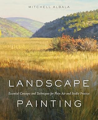 landscape painting essential concepts and techniques for plein air and studio practice 1st edition mitchell