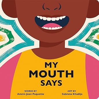 my mouth says 1st edition ammi joan paquette ,sabrena khadija 059366048x, 978-0593660485