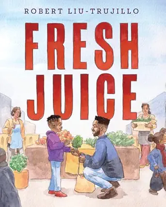 fresh juice 1st edition robert liu trujillo 1643791133, 978-1643791135