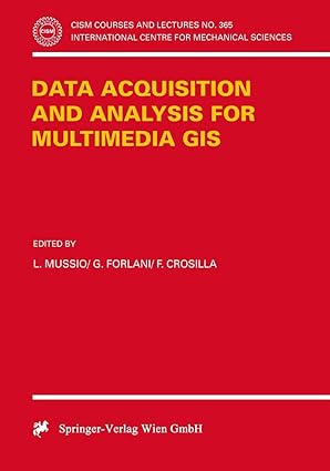 data acquisition and analysis for multimedia gis 1st edition l mussio ,g forlani ,f crosilla 3211828060,