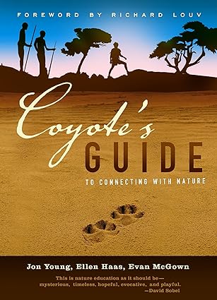 coyotes guide to connecting with nature 1st edition jon young ,evan mcgown ,ellen haas 1579940250,