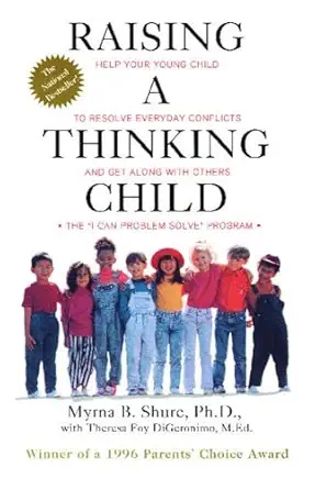 raising a thinking child help your young child to resolve everyday conflicts and get along with others 1st