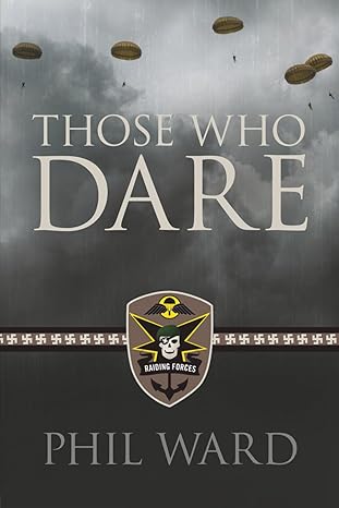 those who dare 1st edition phil ward 0986077127, 978-0986077128