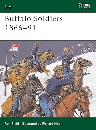 buffalo soldiers 1866a 91 1st edition ron field ,richard hook 1841767565, 978-1841767567