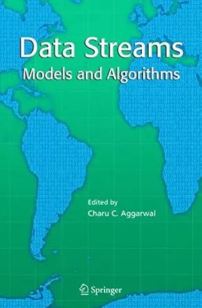 data streams models and algorithms 1st edition charu c aggarwal 0387287590, 978-0387287591