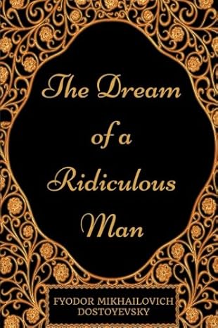 the dream of a ridiculous man by fyodor mikhailovich dostoyevsky illustrated 1st edition fyodor mikhailovich