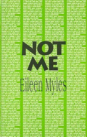 not me 1st edition eileen myles 0936756675, 978-0936756677
